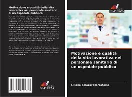 Motivazione e qualità della vita lavorativa nel personale sanitario di un ospedale pubblico