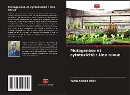 Mutagenèse et cytotoxicité : Une revue