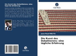 Die Kunst des Debattierens: eine tägliche Erfahrung