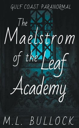 The Maelstrom of the Leaf Academy