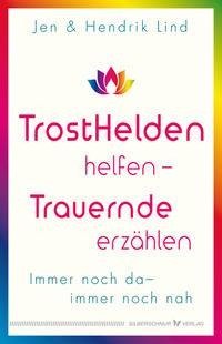 Trosthelden helfen - Trauernde erzählen