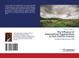 The Influence of International Organizations in Post Conflict Country