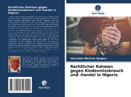 Rechtlicher Rahmen gegen Kindesmissbrauch und -handel in Nigeria