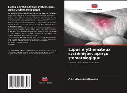 Lupus érythémateux systémique, aperçu stomatologique