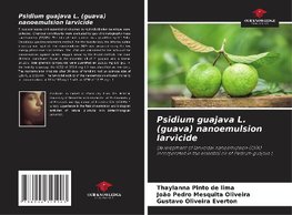 Psidium guajava L. (guava) nanoemulsion larvicide