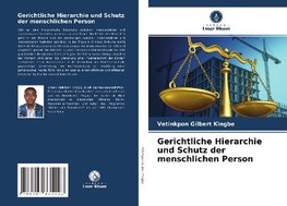 Gerichtliche Hierarchie und Schutz der menschlichen Person