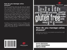 How do you manage celiac disease?