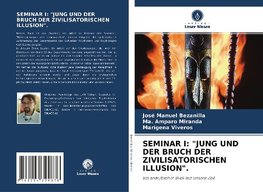 SEMINAR I: "JUNG UND DER BRUCH DER ZIVILISATORISCHEN ILLUSION".