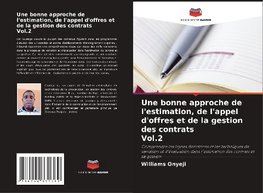 Une bonne approche de l'estimation, de l'appel d'offres et de la gestion des contrats Vol.2