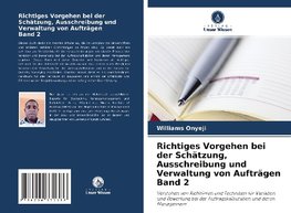 Richtiges Vorgehen bei der Schätzung, Ausschreibung und Verwaltung von Aufträgen Band 2