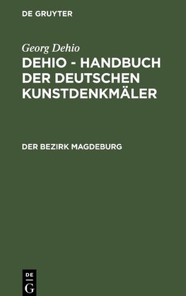 Dehio - Handbuch der deutschen Kunstdenkmäler, Der Bezirk Magdeburg