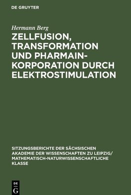 Zellfusion, Transformation und Pharmainkorporation durch Elektrostimulation