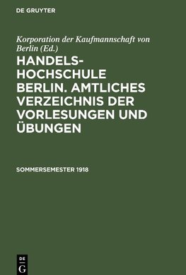 Amtliches Verzeichnis der Vorlesungen und Übungen, Sommersemester 1918