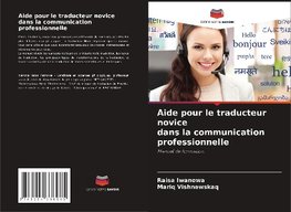 Aide pour le traducteur novice dans la communication professionnelle