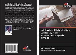 Alchimia - Elisir di vita - Archaea, fibre alimentari e specie umane