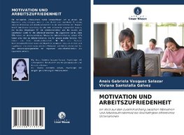 MOTIVATION UND ARBEITSZUFRIEDENHEIT