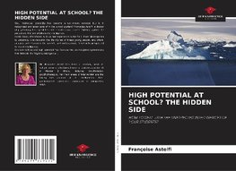 HIGH POTENTIAL AT SCHOOL? THE HIDDEN SIDE