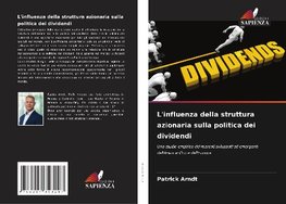 L'influenza della struttura azionaria sulla politica dei dividendi