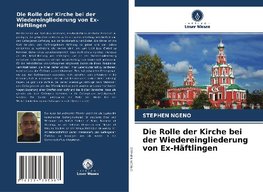 Die Rolle der Kirche bei der Wiedereingliederung von Ex-Häftlingen