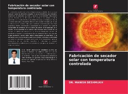 Fabricación de secador solar con temperatura controlada