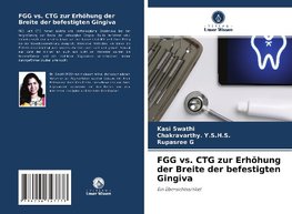 FGG vs. CTG zur Erhöhung der Breite der befestigten Gingiva