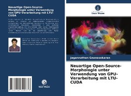 Neuartige Open-Source-Morphologie unter Verwendung von GPU-Verarbeitung mit LTU- CUDA