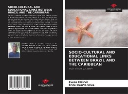 SOCIO-CULTURAL AND EDUCATIONAL LINKS BETWEEN BRAZIL AND THE CARIBBEAN