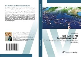 Die Türkei: Als Energietransitland