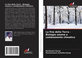 La fine della Terra - Biologia umana e cambiamento climatico