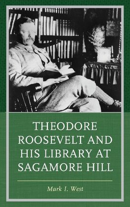 Theodore Roosevelt and His Library at Sagamore Hill