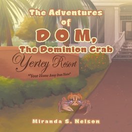 The Adventures of D O M, the Dominion Crab