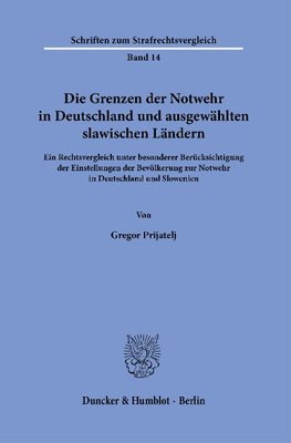 Die Grenzen der Notwehr in Deutschland und ausgewählten slawischen Ländern.