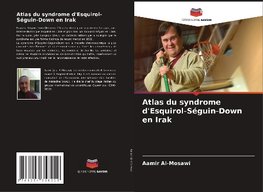 Atlas du syndrome d'Esquirol-Séguin-Down en Irak