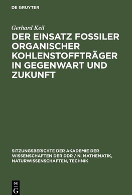 Der Einsatz fossiler organischer Kohlenstoffträger in Gegenwart und Zukunft