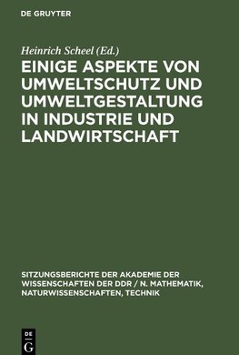 Einige Aspekte von Umweltschutz und Umweltgestaltung in Industrie und Landwirtschaft