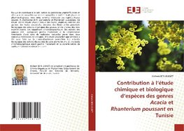 Contribution à l'étude chimique et biologique d'espèces des genres Acacia et Rhanterium poussant en Tunisie