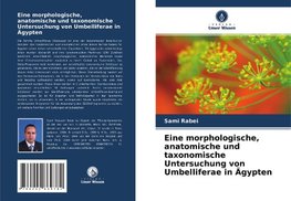 Eine morphologische, anatomische und taxonomische Untersuchung von Umbelliferae in Ägypten