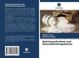 Natriumaufnahme und Gesundheitsergebnisse