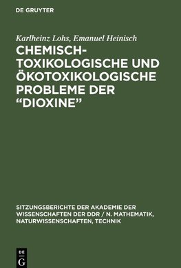 Chemisch-toxikologische und ökotoxikologische Probleme der "Dioxine"