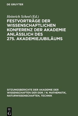 Festvorträge der wissenschaftlichen Konferenz der Akademie anläßlich des 275. Akademiejubiläums