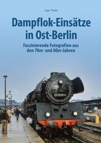 Dampflok-Einsätze in Ost-Berlin