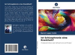 Ist Schizophrenie eine Krankheit?