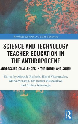 Science and Technology Teacher Education in the Anthropocene