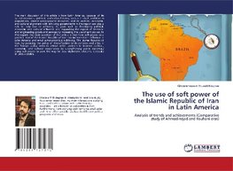 The use of soft power of the Islamic Republic of Iran in Latin America