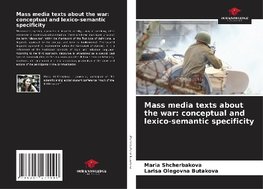 Mass media texts about the war: conceptual and lexico-semantic specificity