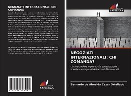 NEGOZIATI INTERNAZIONALI: CHI COMANDA?