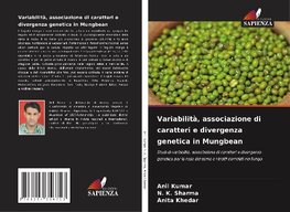 Variabilità, associazione di caratteri e divergenza genetica in Mungbean