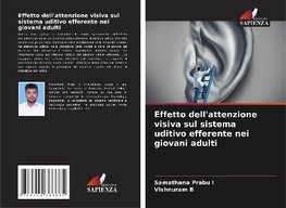 Effetto dell'attenzione visiva sul sistema uditivo efferente nei giovani adulti