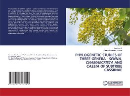 PHYLOGENETIC STUDIES OF THREE GENERA - SENNA, CHAMAECRISTA AND CASSIA OF SUBTRIBE CASSIINAE