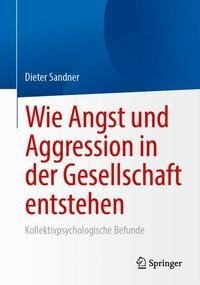 Wie Angst und Aggression in der Gesellschaft entstehen